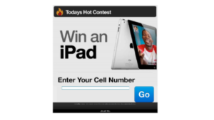 A screen shot picture of a "win an iPad", "Enter Your Cell Number" advertisement